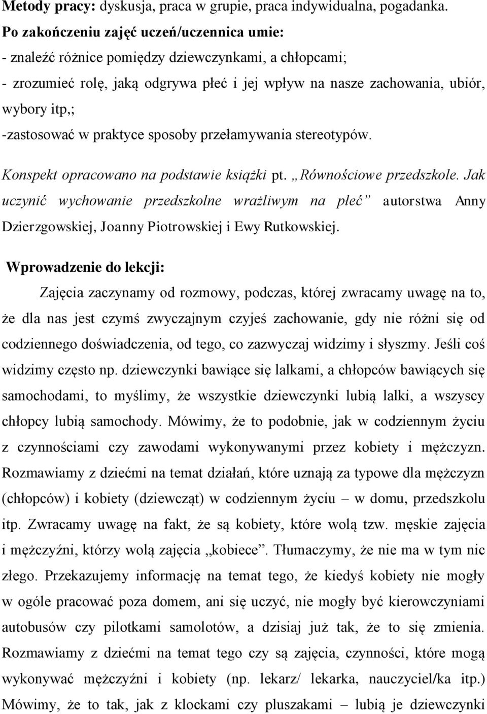 w praktyce sposoby przełamywania stereotypów. Konspekt opracowano na podstawie książki pt. Równościowe przedszkole.