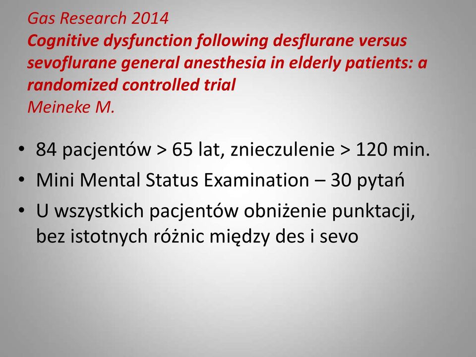 84 pacjentów > 65 lat, znieczulenie > 120 min.