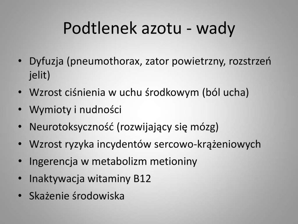 Neurotoksycznośd (rozwijający się mózg) Wzrost ryzyka incydentów