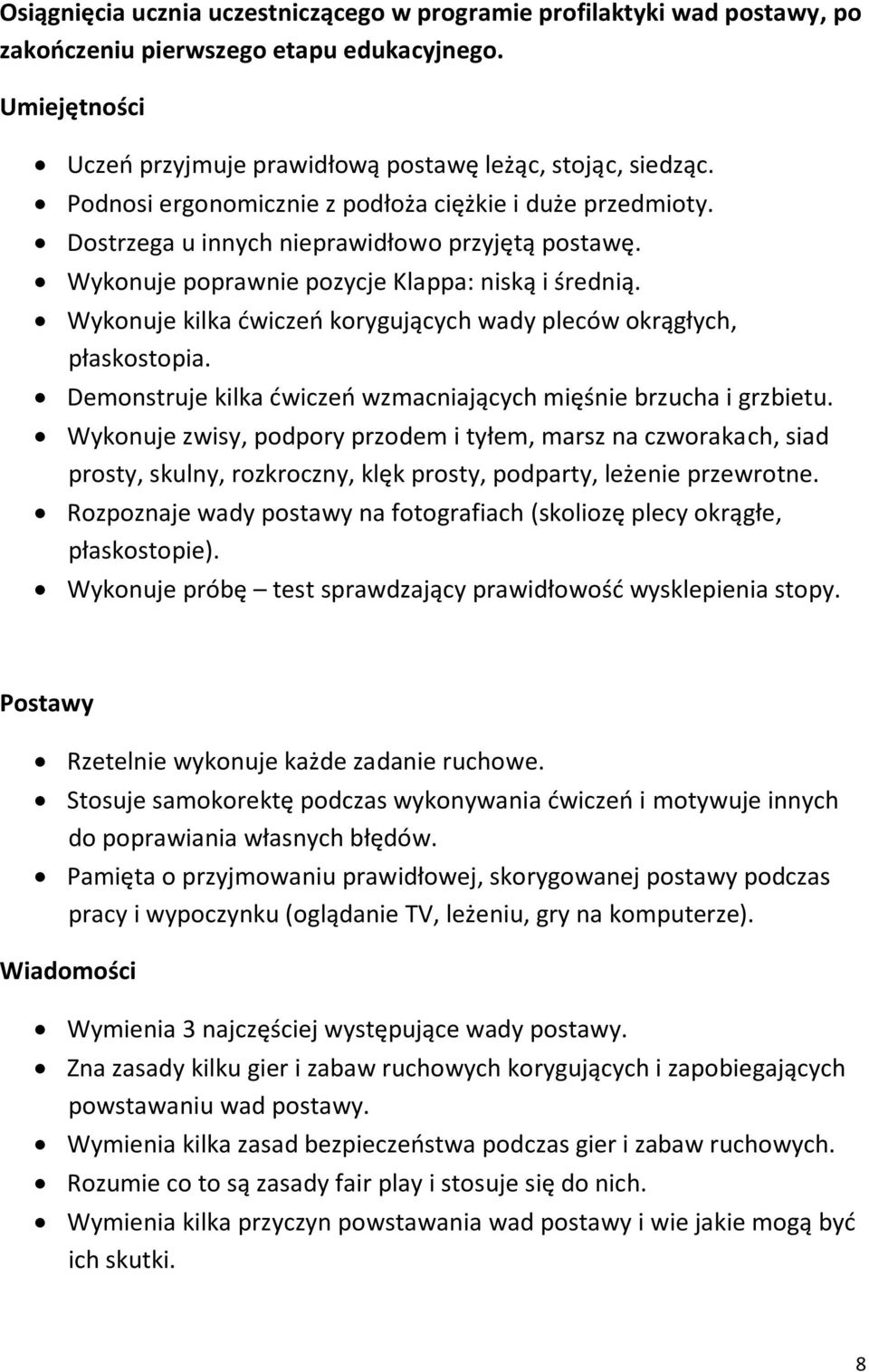 Wykonuje kilka ćwiczeń korygujących wady pleców okrągłych, płaskostopia. Demonstruje kilka ćwiczeń wzmacniających mięśnie brzucha i grzbietu.