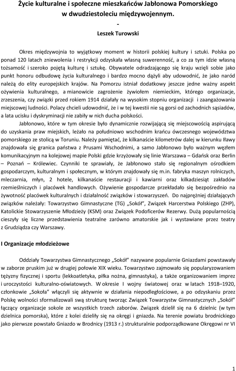 Obywatele odradzającego się kraju wzięli sobie jako punkt honoru odbudowę życia kulturalnego i bardzo mocno dążyli aby udowodnić, że jako naród należą do elity europejskich krajów.