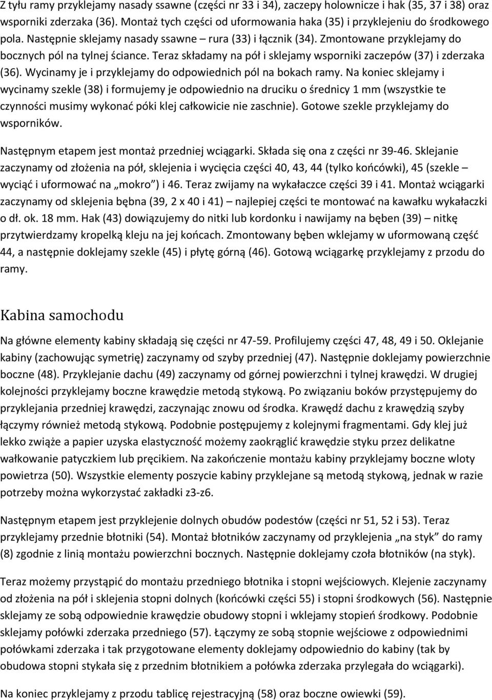 Teraz składamy na pół i sklejamy wsporniki zaczepów (37) i zderzaka (36). Wycinamy je i przyklejamy do odpowiednich pól na bokach ramy.