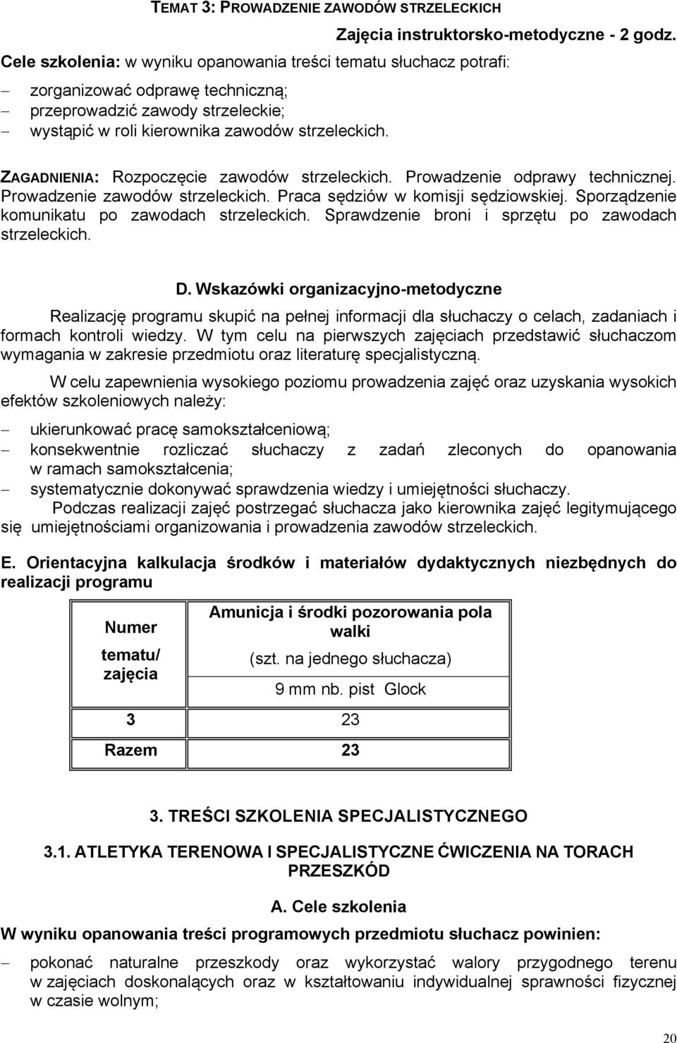 Sporządzenie komunikatu po zawodach strzeleckich. Sprawdzenie broni i sprzętu po zawodach strzeleckich. D.