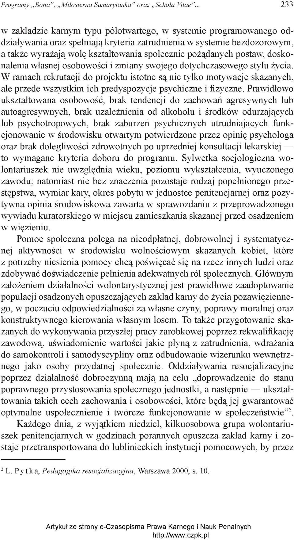 pożądanych postaw, doskonalenia własnej osobowości i zmiany swojego dotychczasowego stylu życia.