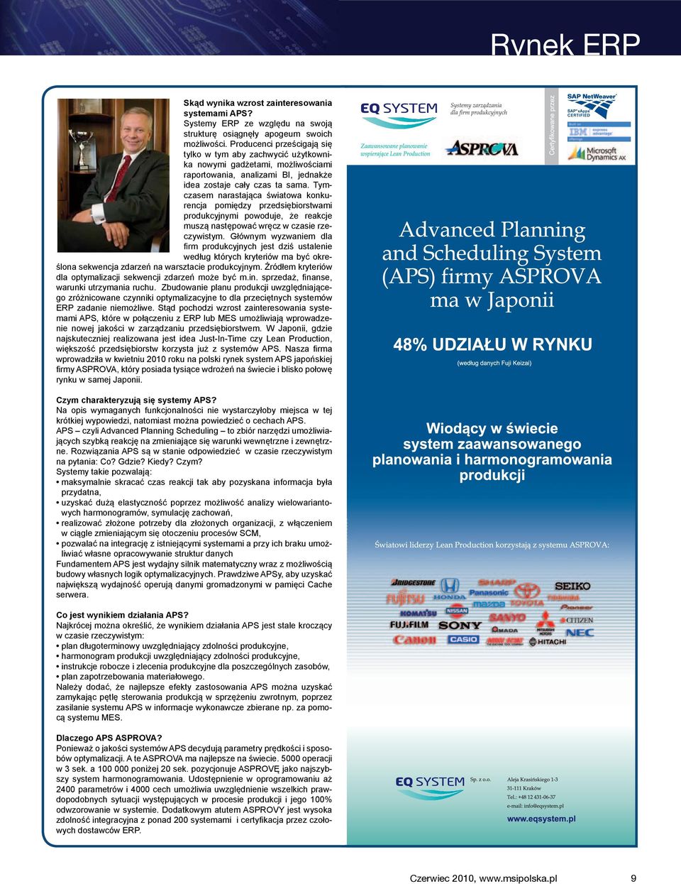 Tymczasem narastająca światowa konkurencja pomiędzy przedsiębiorstwami produkcyjnymi powoduje, że reakcje muszą następować wręcz w czasie rzeczywistym.