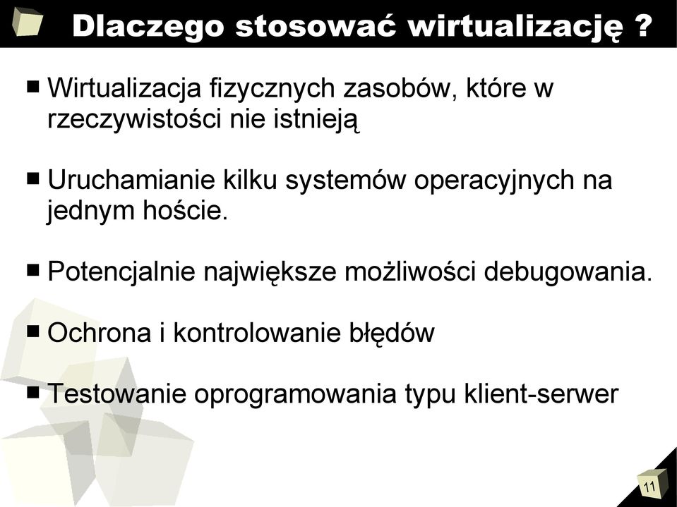 Uruchamianie kilku systemów operacyjnych na jednym hoście.