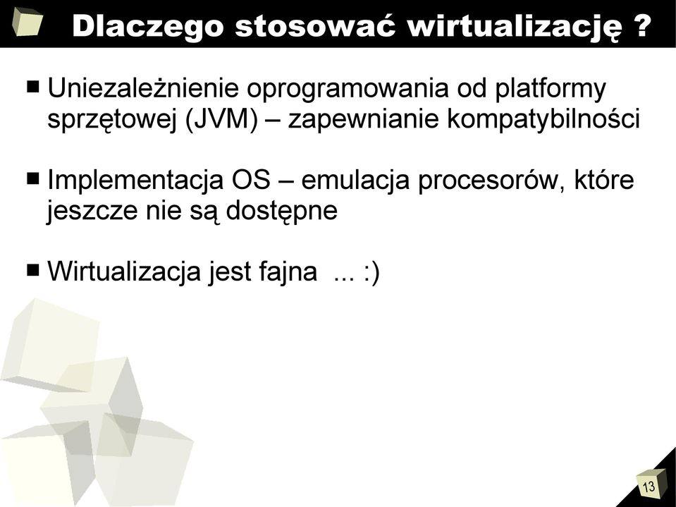 (JVM) zapewnianie kompatybilności Implementacja OS