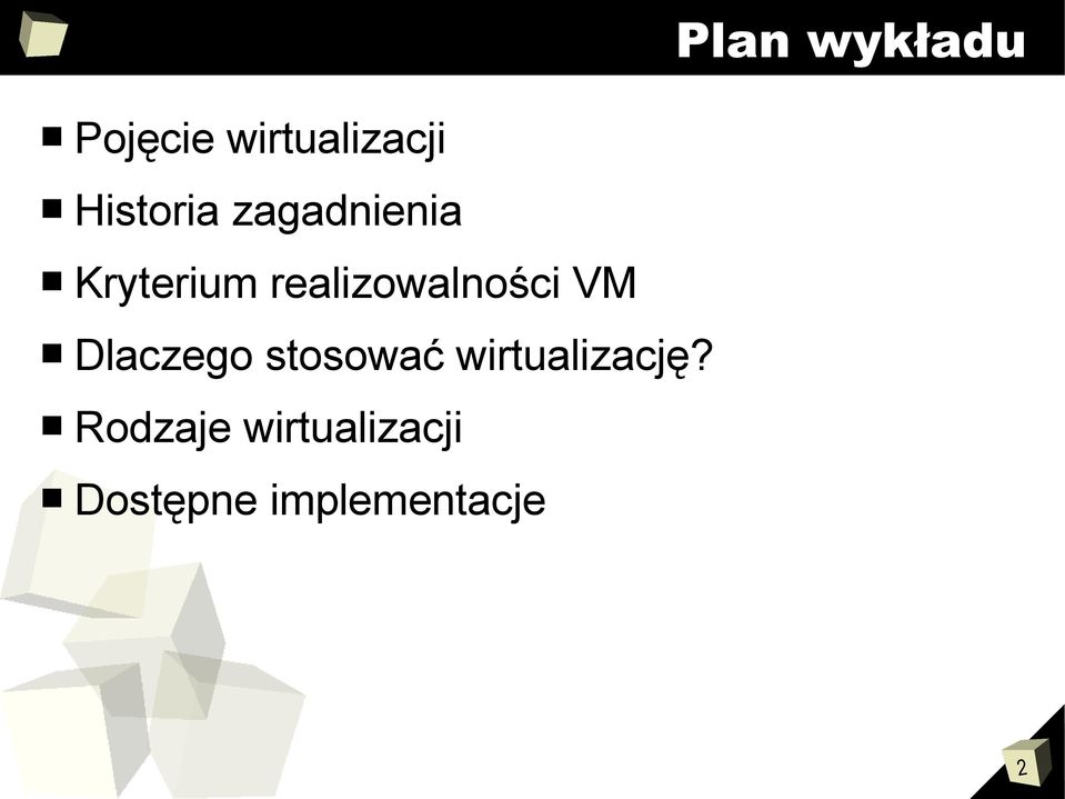 realizowalności VM Dlaczego stosować