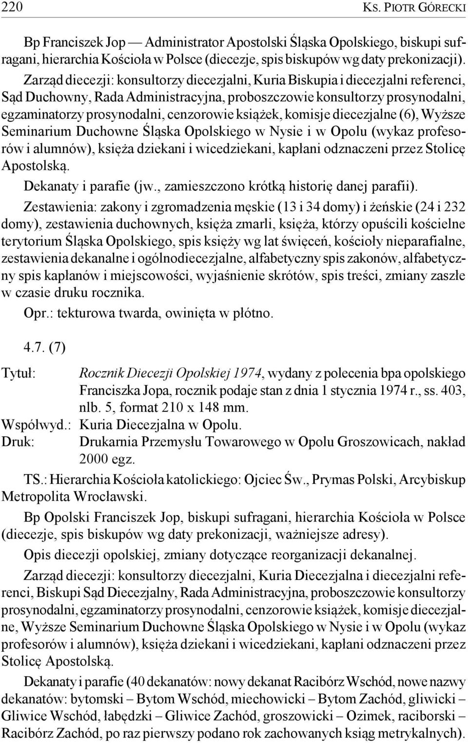 książek, komisje diecezjalne (6), Wyższe Seminarium Duchowne Śląska Opolskiego w Nysie i w Opolu (wykaz profesorów i alumnów), księża dziekani i wicedziekani, kapłani odznaczeni przez Stolicę