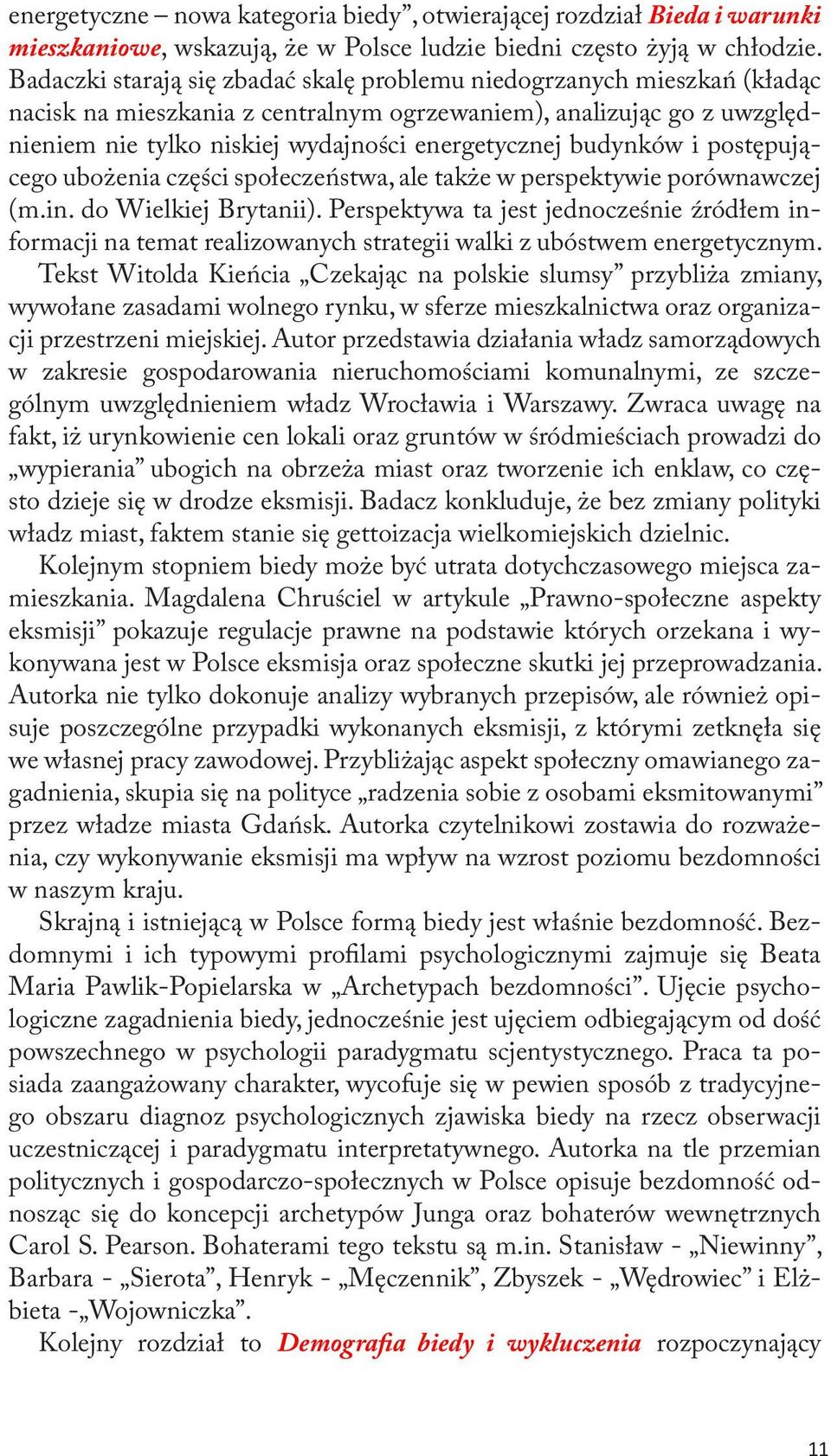 budynków i postępującego ubożenia części społeczeństwa, ale także w perspektywie porównawczej (m.in. do Wielkiej Brytanii).