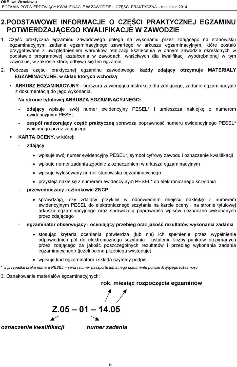 uwzględnieniem warunków realizacji kształcenia w danym zawodzie określonych w podstawie programowej kształcenia w zawodach, właściwych dla kwalifikacji wyodrębnionej w tym zawodzie, w zakresie której