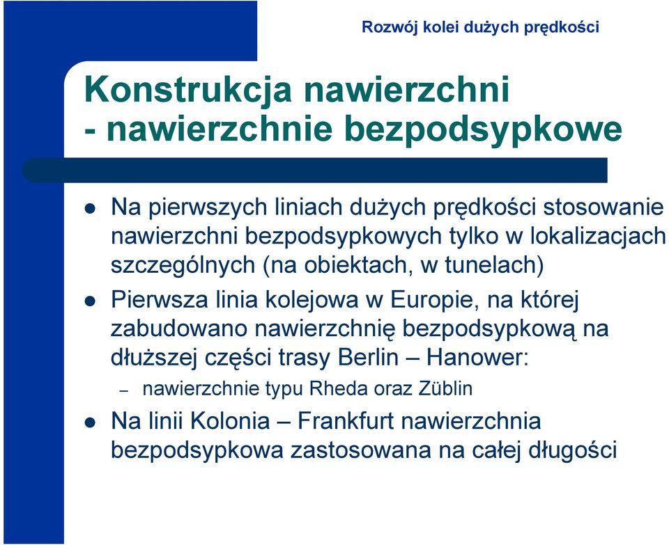 kolejowa w Europie, na której zabudowano nawierzchnię bezpodsypkową na dłuższej części trasy Berlin Hanower: