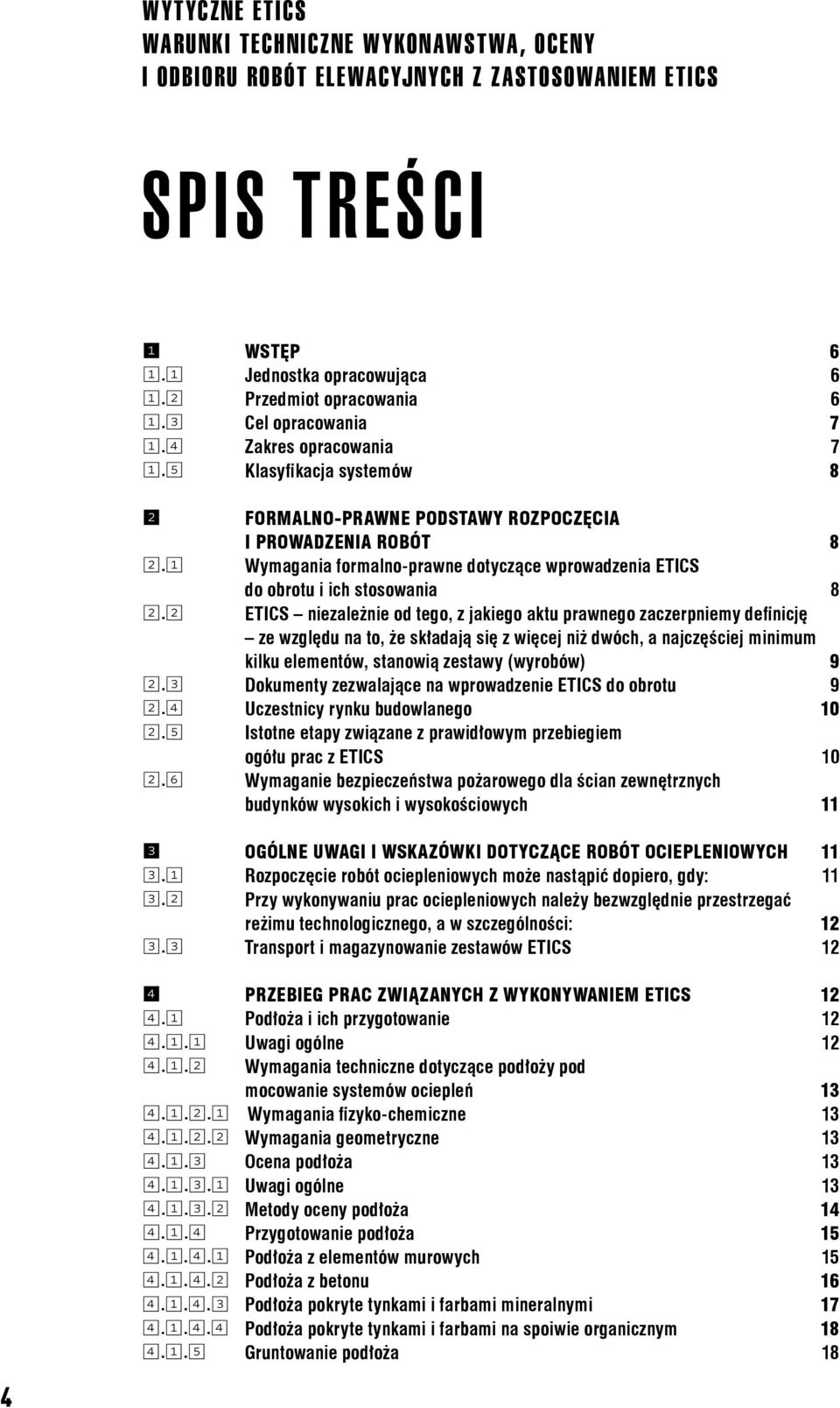 1 Wymagania formalno-prawne dotyczące wprowadzenia ETICS do obrotu i ich stosowania 8 2.