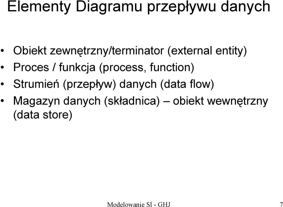 (process, function) Strumień (przepływ) danych (data flow)