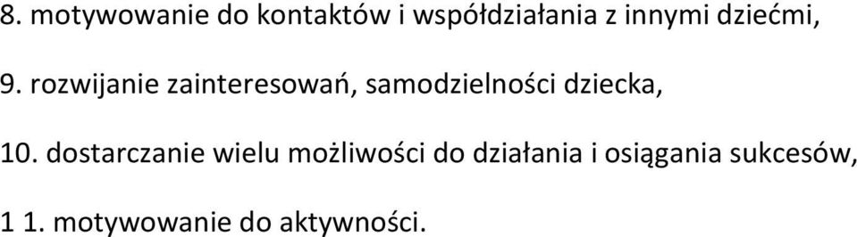 rozwijanie zainteresowań, samodzielności dziecka, 10.