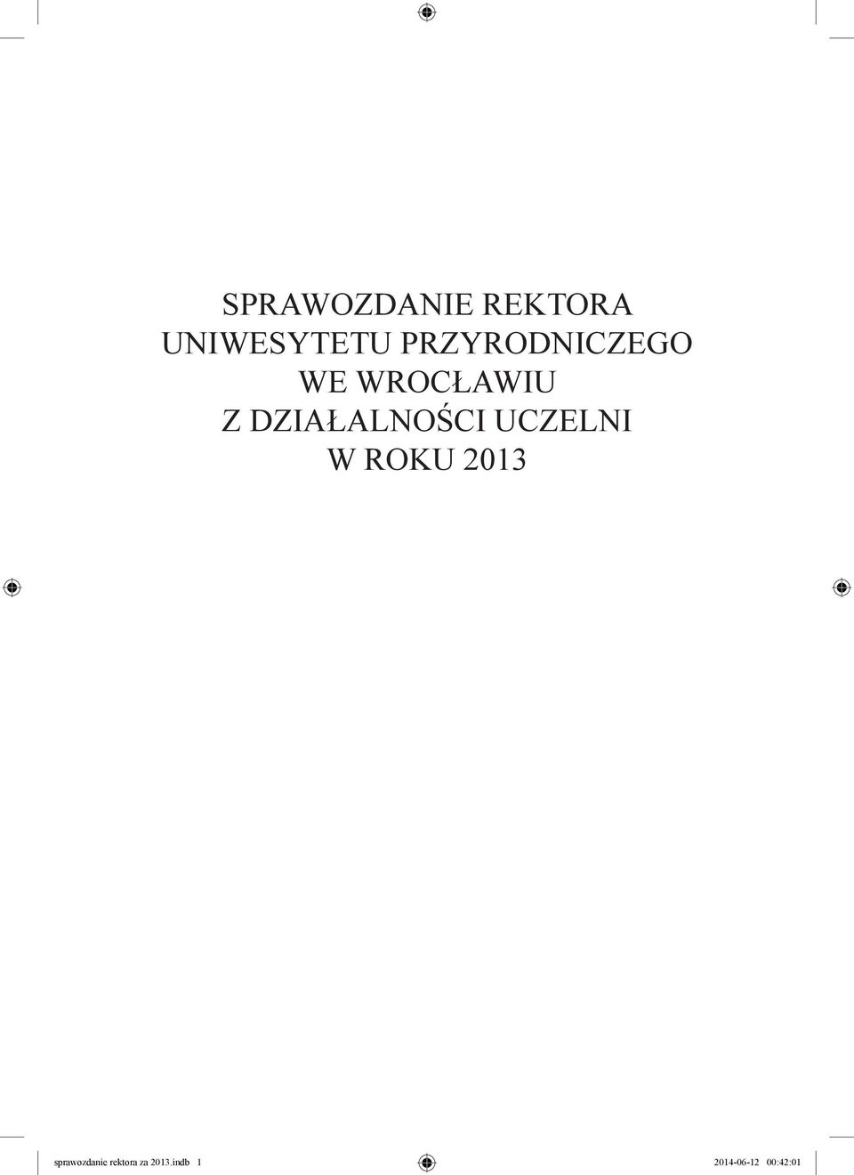 DZIAŁALNOŚCI UCZELNI W ROKU 2013