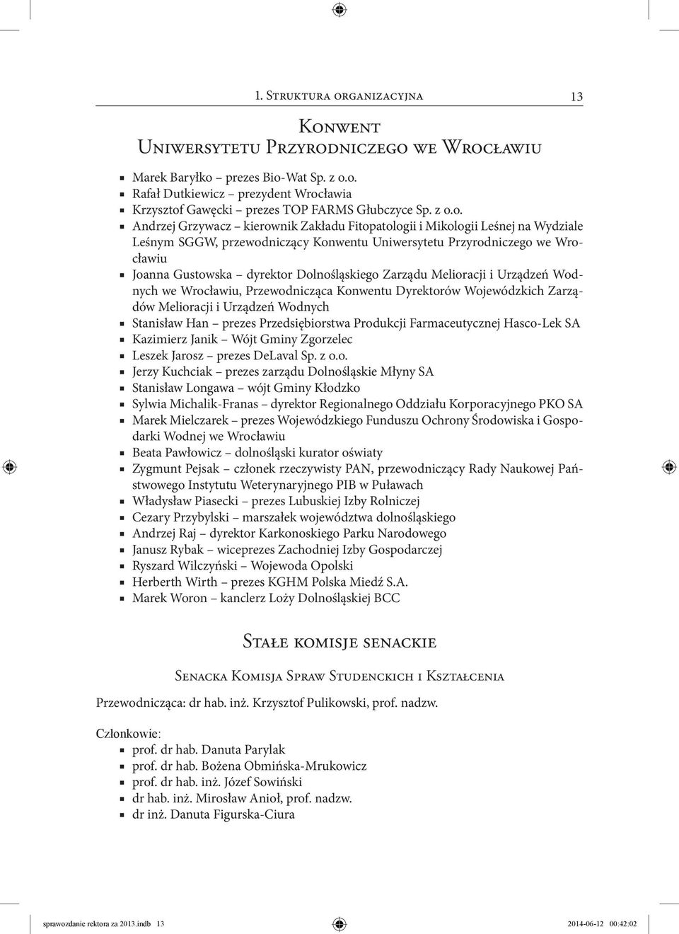 Dolnośląskiego Zarządu Melioracji i Urządzeń Wodnych we Wrocławiu, Przewodnicząca Konwentu Dyrektorów Wojewódzkich Zarządów Melioracji i Urządzeń Wodnych Stanisław Han prezes Przedsiębiorstwa