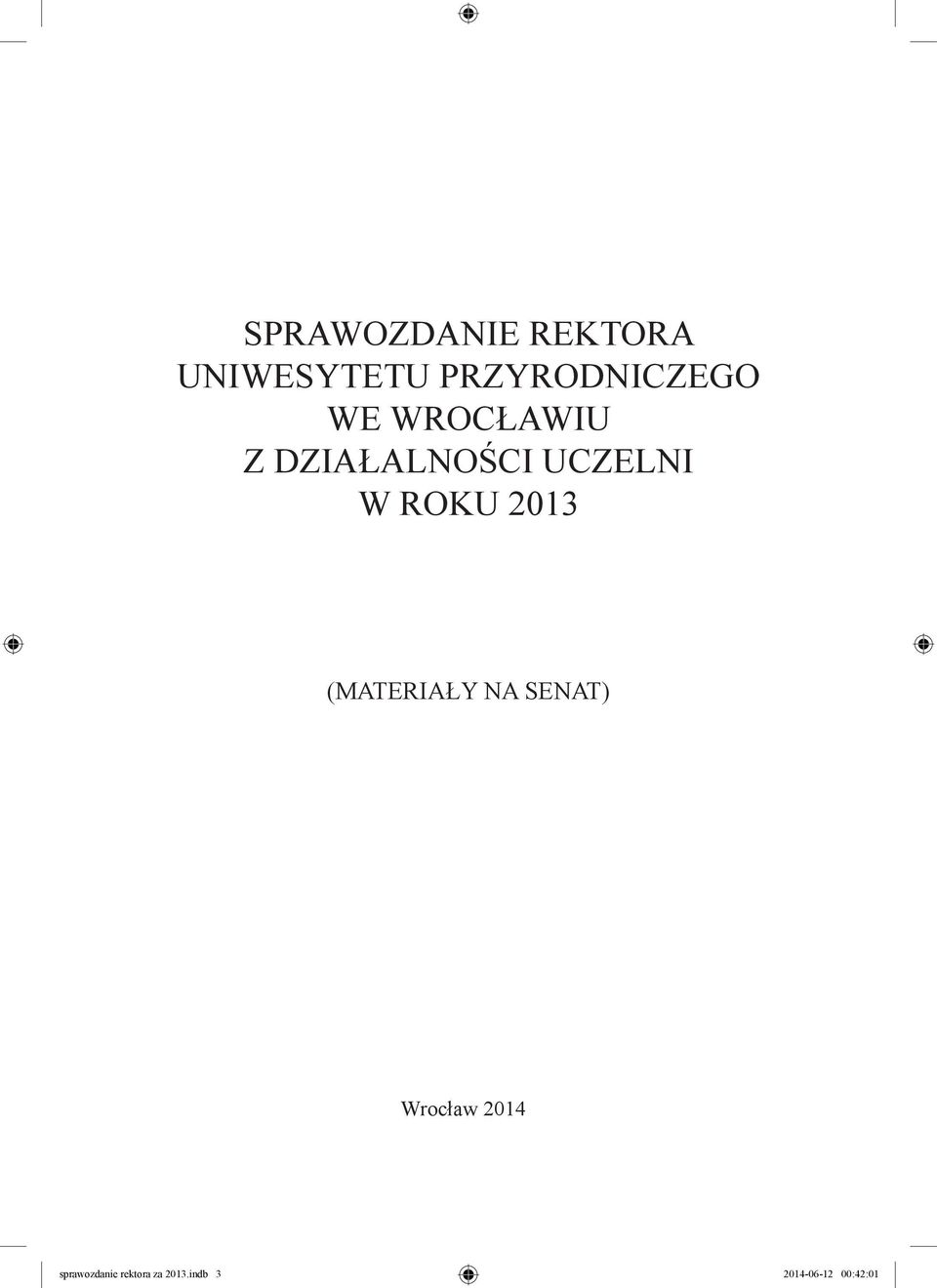 UCZELNI W ROKU 2013 (MATERIAŁY NA SENAT)