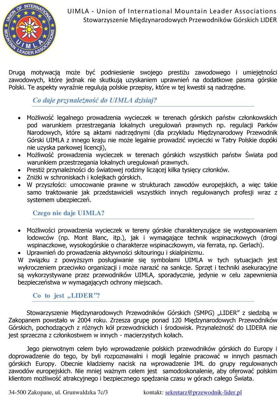 Możliwość legalnego prowadzenia wycieczek w terenach górskich państw członkowskich pod warunkiem przestrzegania lokalnych uregulowań prawnych np.