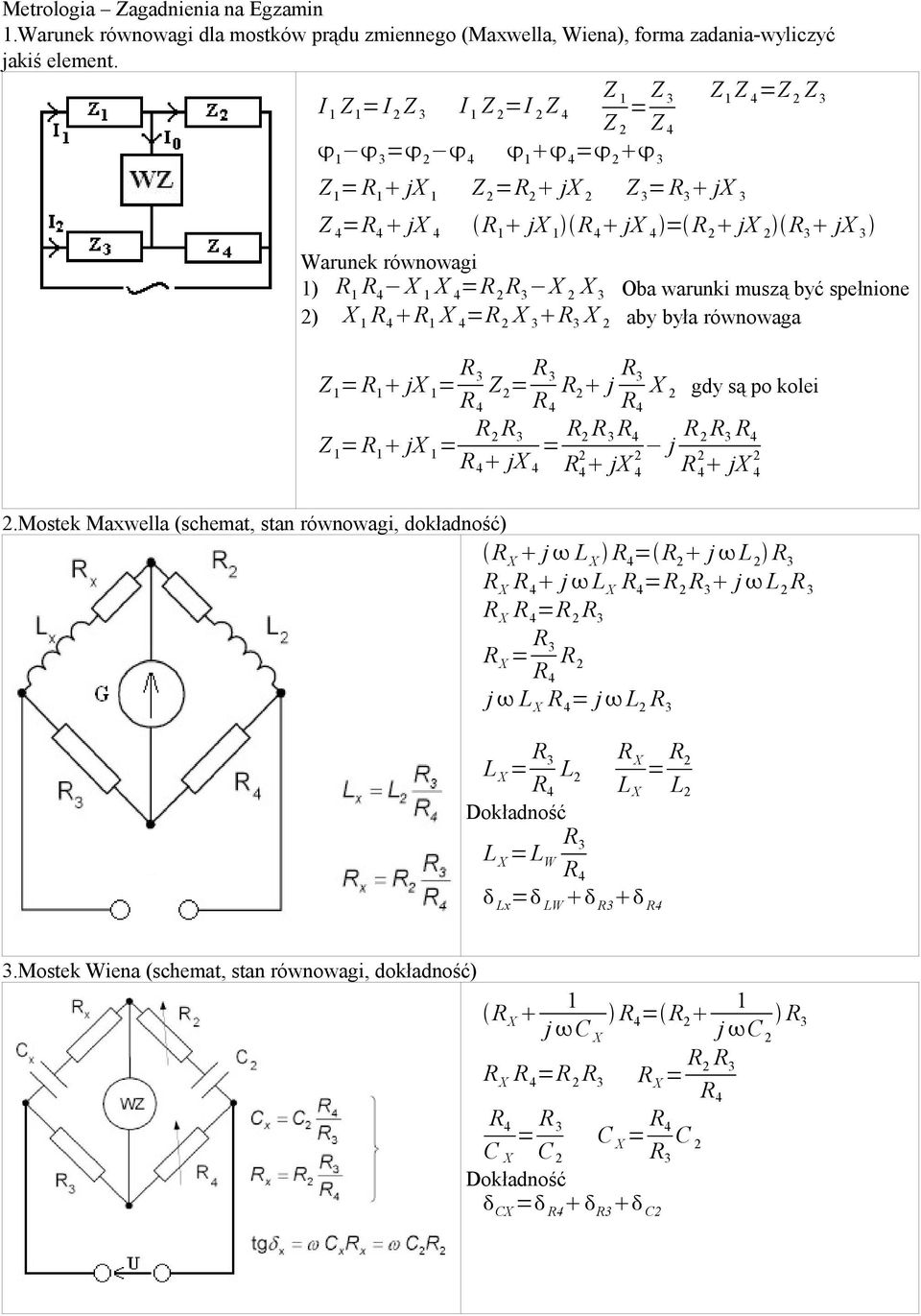 2 R 3 X 2 X 3 Oba warunki muszą być spełnione 2) X 1 R 1 X 4 =R 2 X 3 R 3 X 2 aby była równowaga = R 1 jx 1 = R 3 Z 2 = R 3 R 2 j R 3 X 2 gdy są po kolei = R 1 jx 1 = R 2 R 3 jx 4 = R 2 R 3 2 jx 4 2