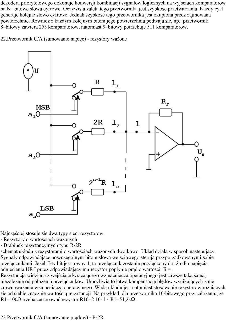 : przetwornik 8 bitowy zawiera 255 komparatorow, natomiast 9 bitowy potrzebuje 511 komparatorow. 22.