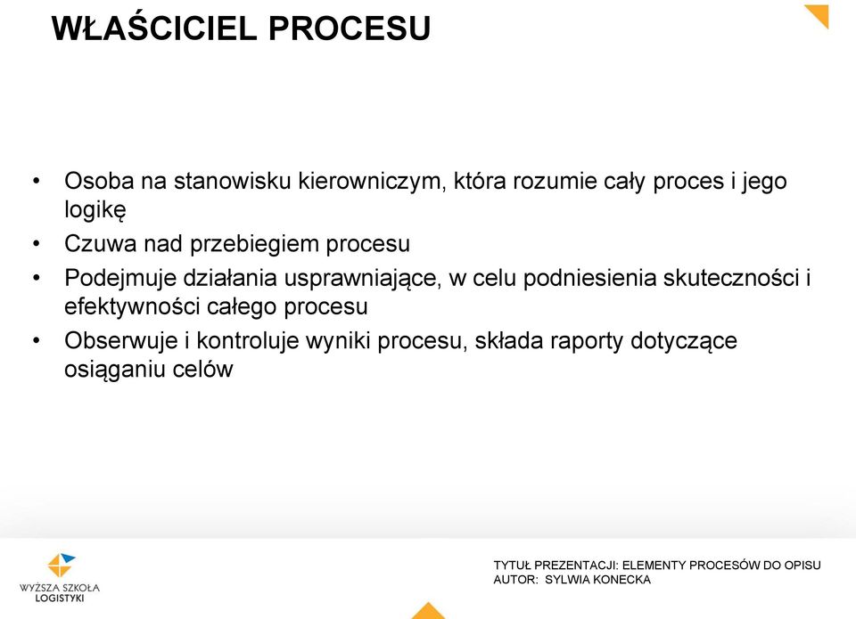 usprawniające, w celu podniesienia skuteczności i efektywności całego