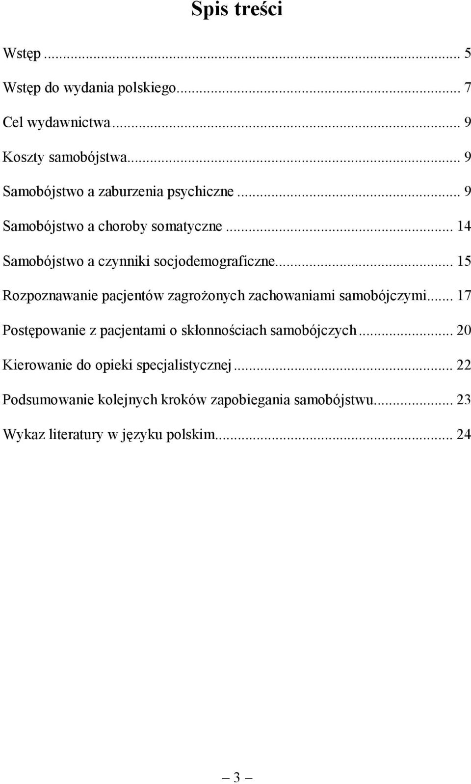 .. 15 Rozpoznawanie pacjentów zagrożonych zachowaniami samobójczymi.