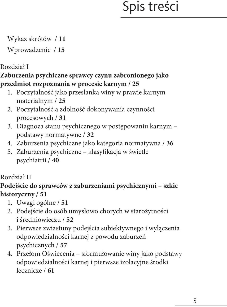 Diagnoza stanu psychicznego w postępowaniu karnym podstawy normatywne / 32 4. 5.