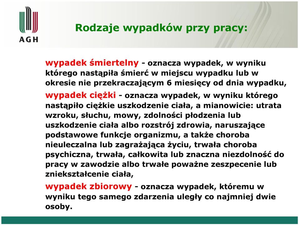 rozstrój zdrowia, naruszające podstawowe funkcje organizmu, a także choroba nieuleczalna lub zagrażająca życiu, trwała choroba psychiczna, trwała, całkowita lub znaczna niezdolność