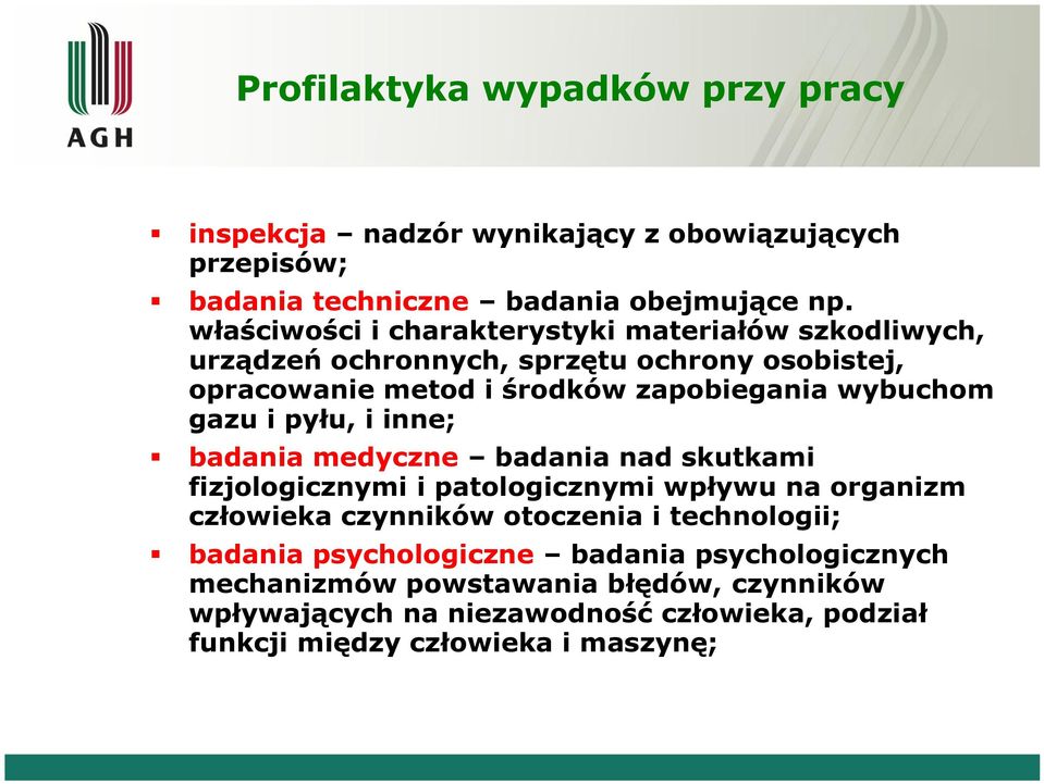 gazu i pyłu, i inne; badania medyczne badania nad skutkami fizjologicznymi i patologicznymi wpływu na organizm człowieka czynników otoczenia i