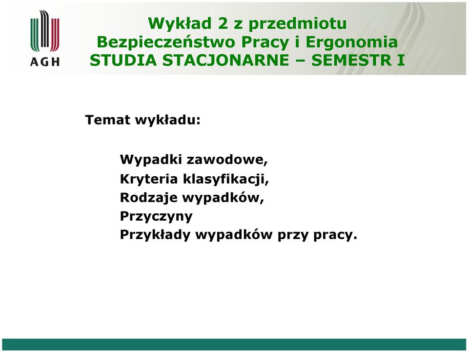 wykładu: Wypadki zawodowe, Kryteria klasyfikacji,