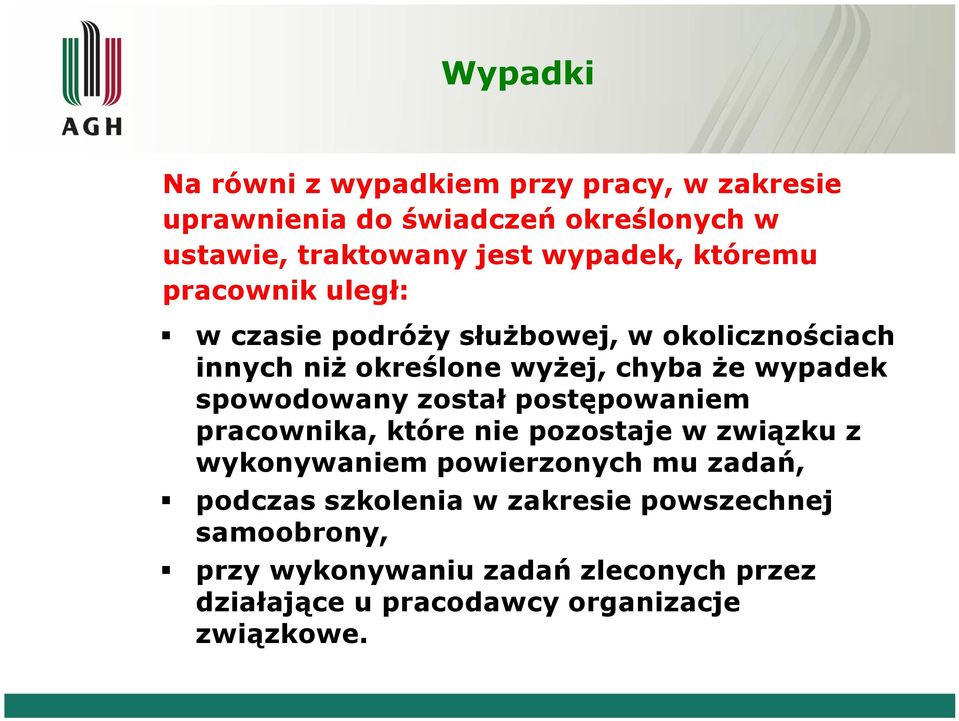 wypadek spowodowany został postępowaniem pracownika, które nie pozostaje w związku z wykonywaniem powierzonych mu zadań,