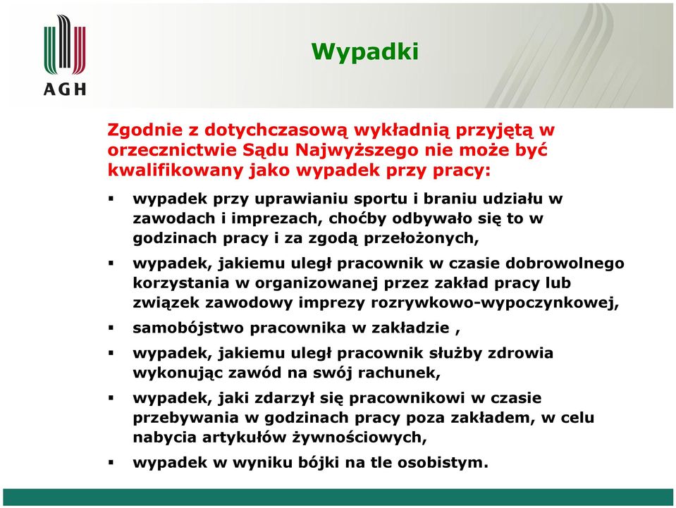 przez zakład pracy lub związek zawodowy imprezy rozrywkowo-wypoczynkowej, samobójstwo pracownika w zakładzie, wypadek, jakiemu uległ pracownik służby zdrowia wykonując zawód na