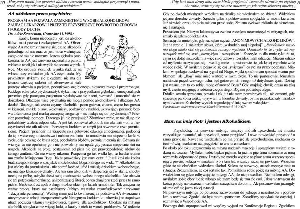 1998 r KaŜdy, komu nieobojętny jest los alkoholików, musi poznać i zaakceptować AA.