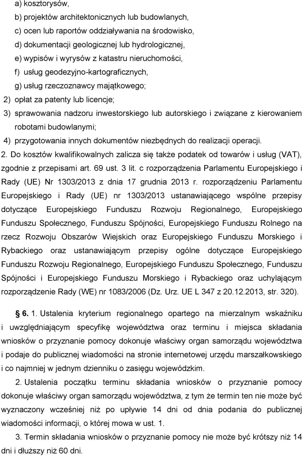 kierowaniem robotami budowlanymi; 4) przygotowania innych dokumentów niezbędnych do realizacji operacji. 2.