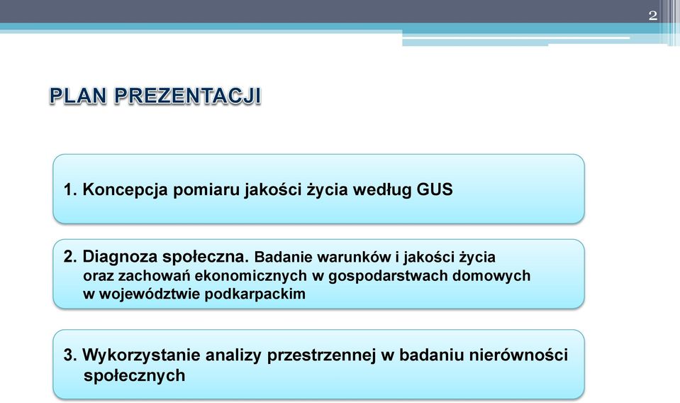 Badanie warunków i jakości życia oraz zachowań ekonomicznych w