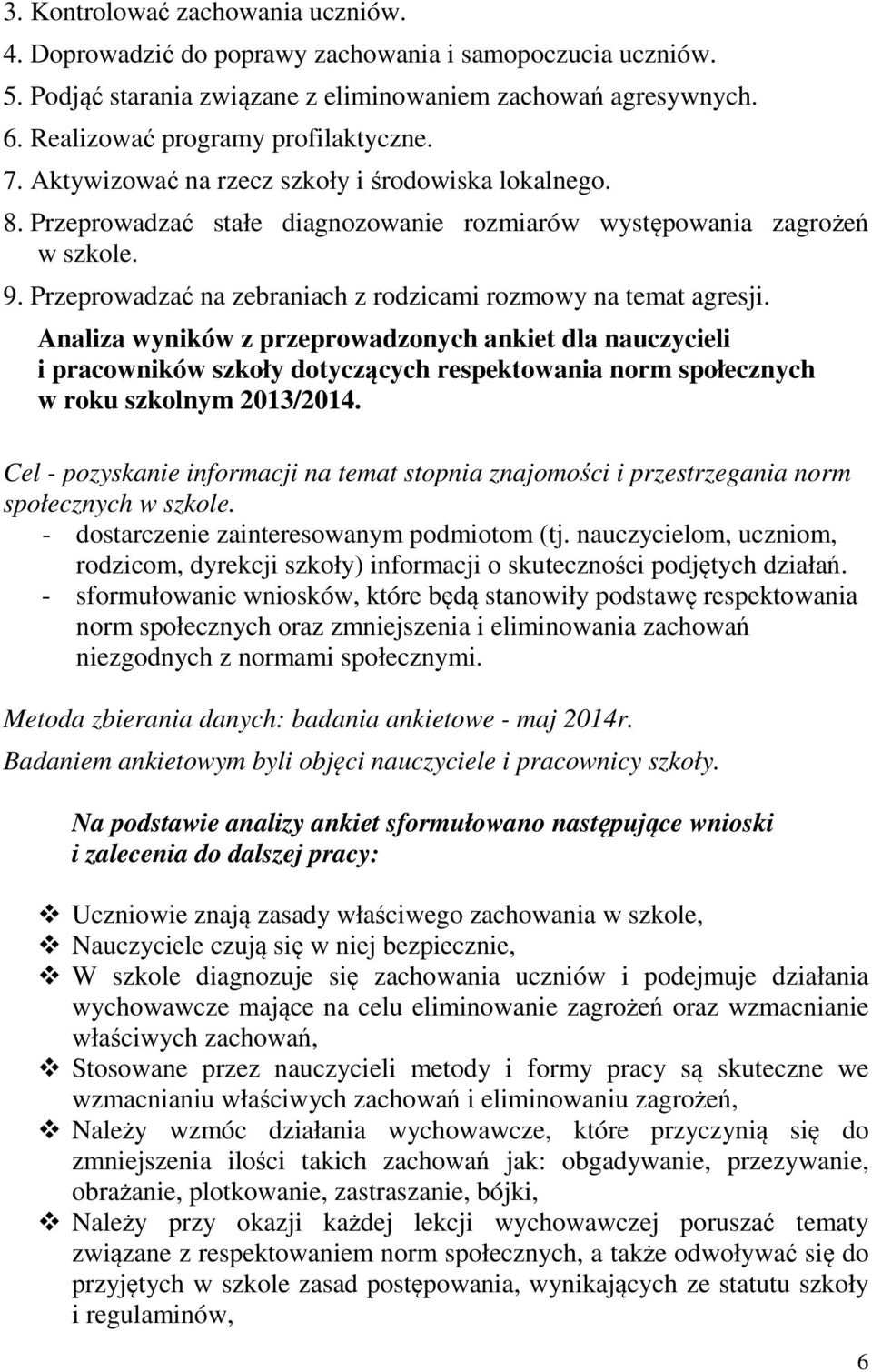 Przeprowadzać na zebraniach z rodzicami rozmowy na temat agresji.