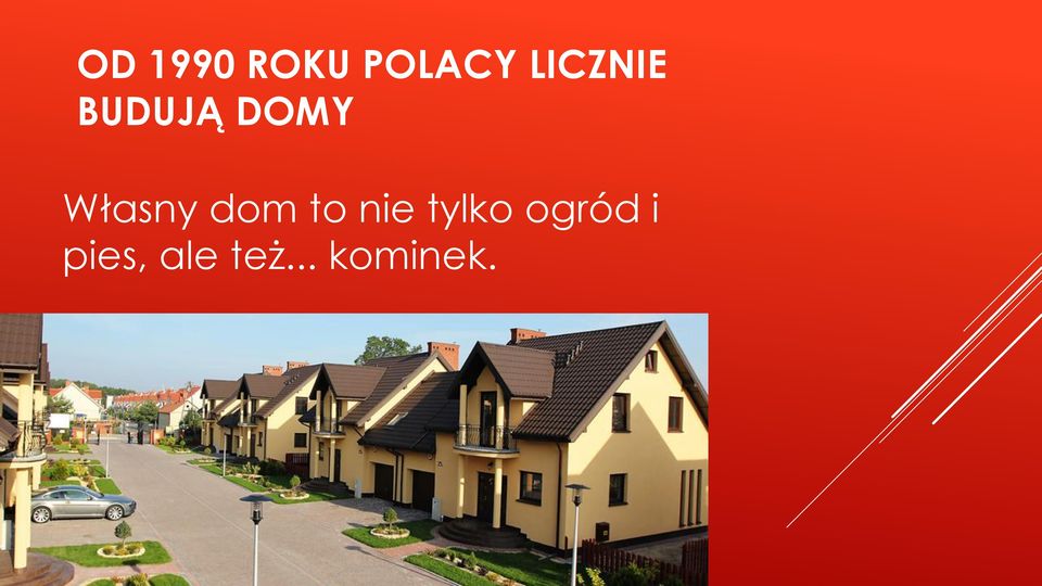 Własny dom to nie tylko