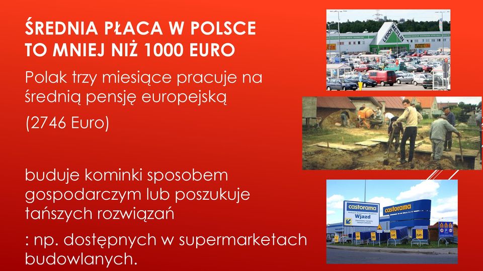 buduje kominki sposobem gospodarczym lub poszukuje