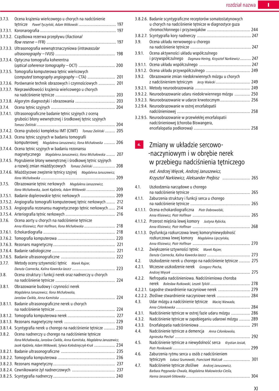 Optyczna tomografia koherentna (optical coherence tomography OCT)... 200 3.7.3.5. Tomografia komputerowa tętnic wien cowych (computed tomography angiography CTA)... 201 3.7.3.6.