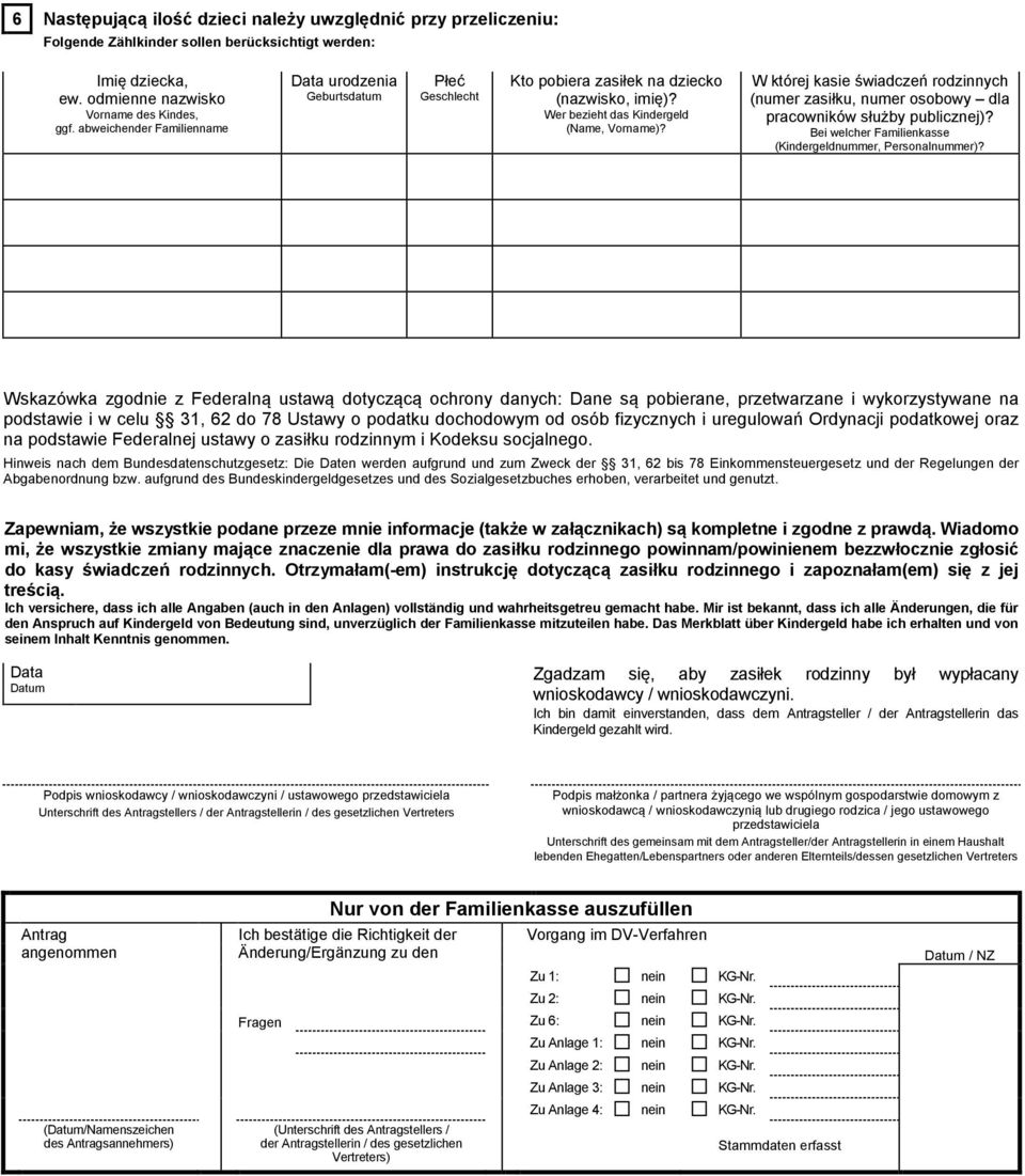 W której kasie świadczeń rodzinnych (numer zasiłku, numer osobowy dla pracowników służby publicznej)? Bei welcher Familienkasse (Kindergeldnummer, Personalnummer)?