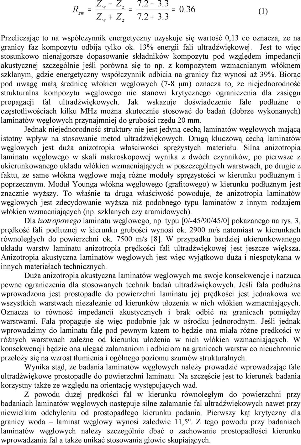 z kompozytem wzmacnianym włóknem szklanym, gdzie energetyczny współczynnik odbicia na granicy faz wynosi aż 39%.