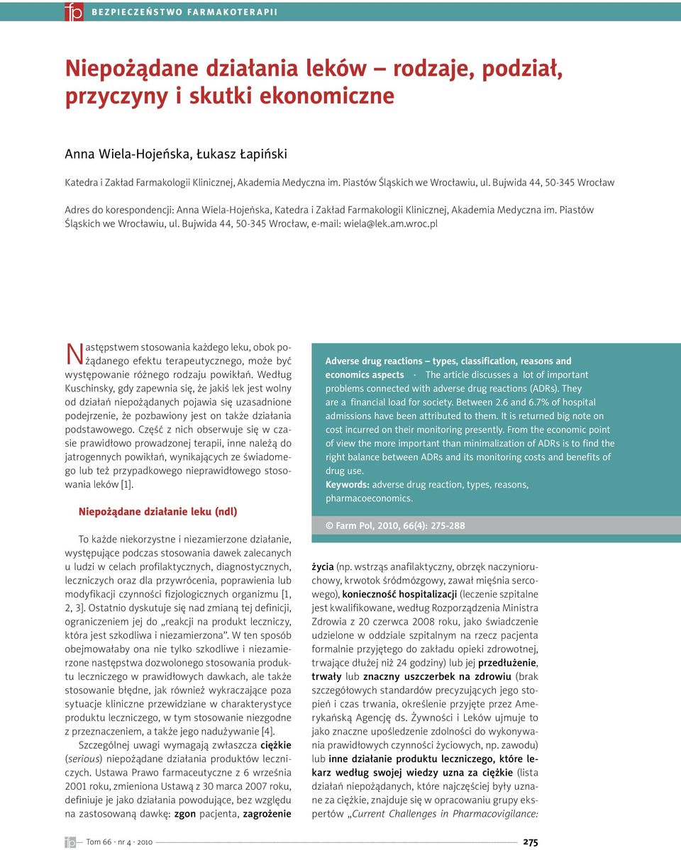 Bujwida 44, 50-345 Wrocław Adres do korespondencji: Anna Wiela-Hojeńska, Katedra i Zakład Farmakologii  Bujwida 44, 50-345 Wrocław, e-mail: wiela@lek.am.wroc.