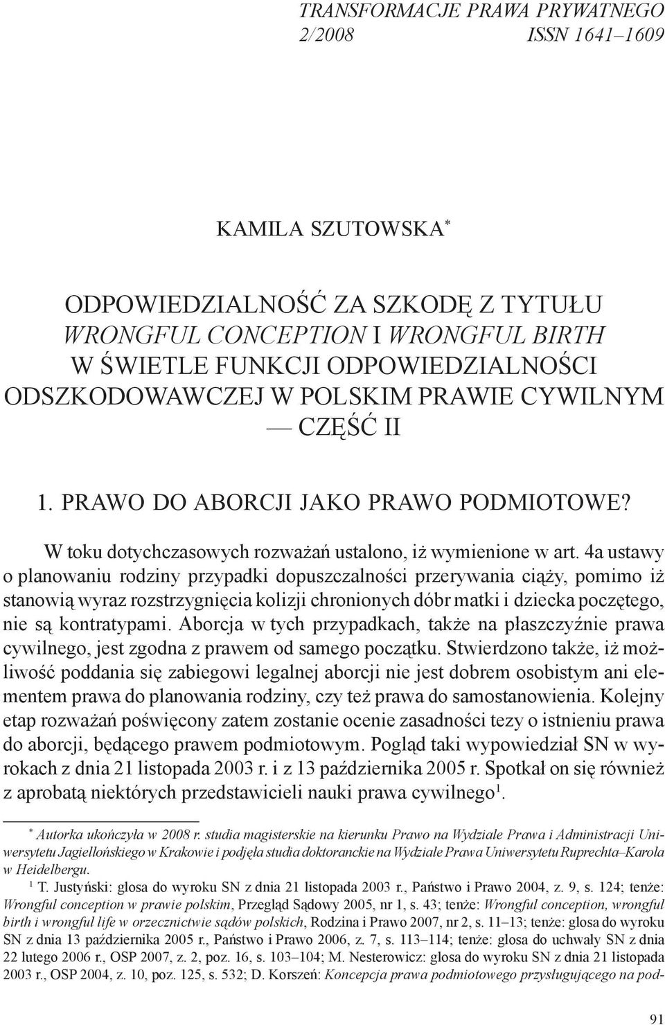 4a ustawy o planowaniu rodziny przypadki dopuszczalności przerywania ciąży, pomimo iż stanowią wyraz rozstrzygnięcia kolizji chronionych dóbr matki i dziecka poczętego, nie są kontratypami.