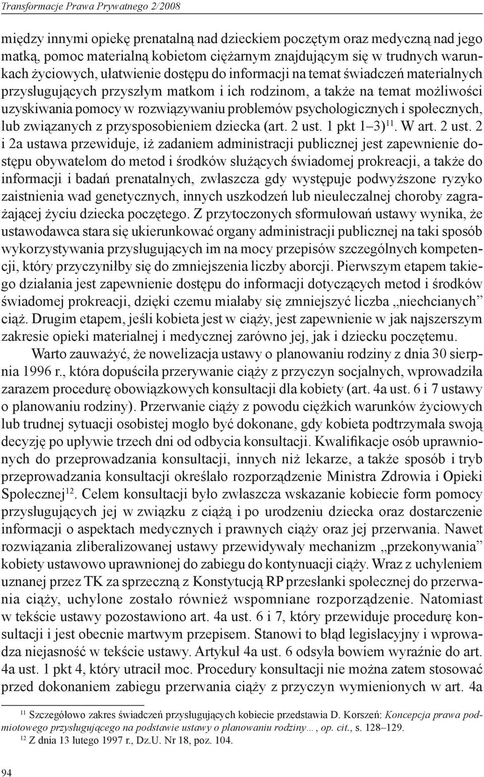 psychologicznych i społecznych, lub związanych z przysposobieniem dziecka (art. 2 ust.