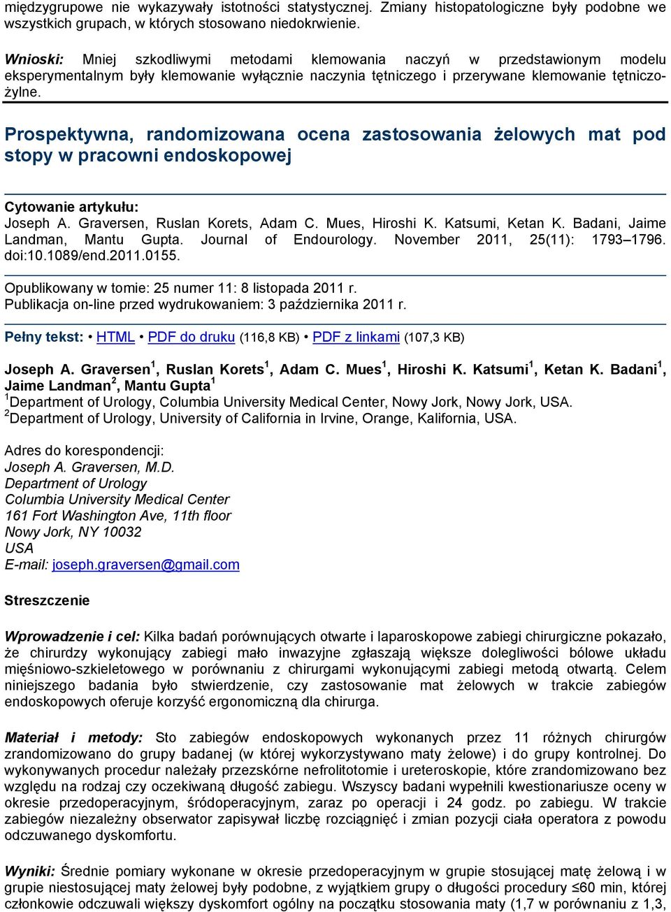 Prospektywna, randomizowana ocena zastosowania żelowych mat pod stopy w pracowni endoskopowej Joseph A. Graversen, Ruslan Korets, Adam C. Mues, Hiroshi K. Katsumi, Ketan K.