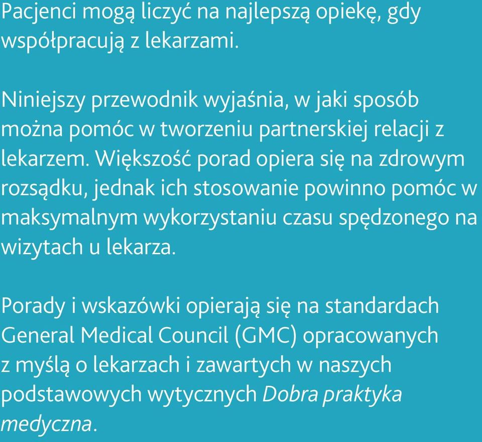 Większość porad opiera się na zdrowym rozsądku, jednak ich stosowanie powinno pomóc w maksymalnym wykorzystaniu czasu