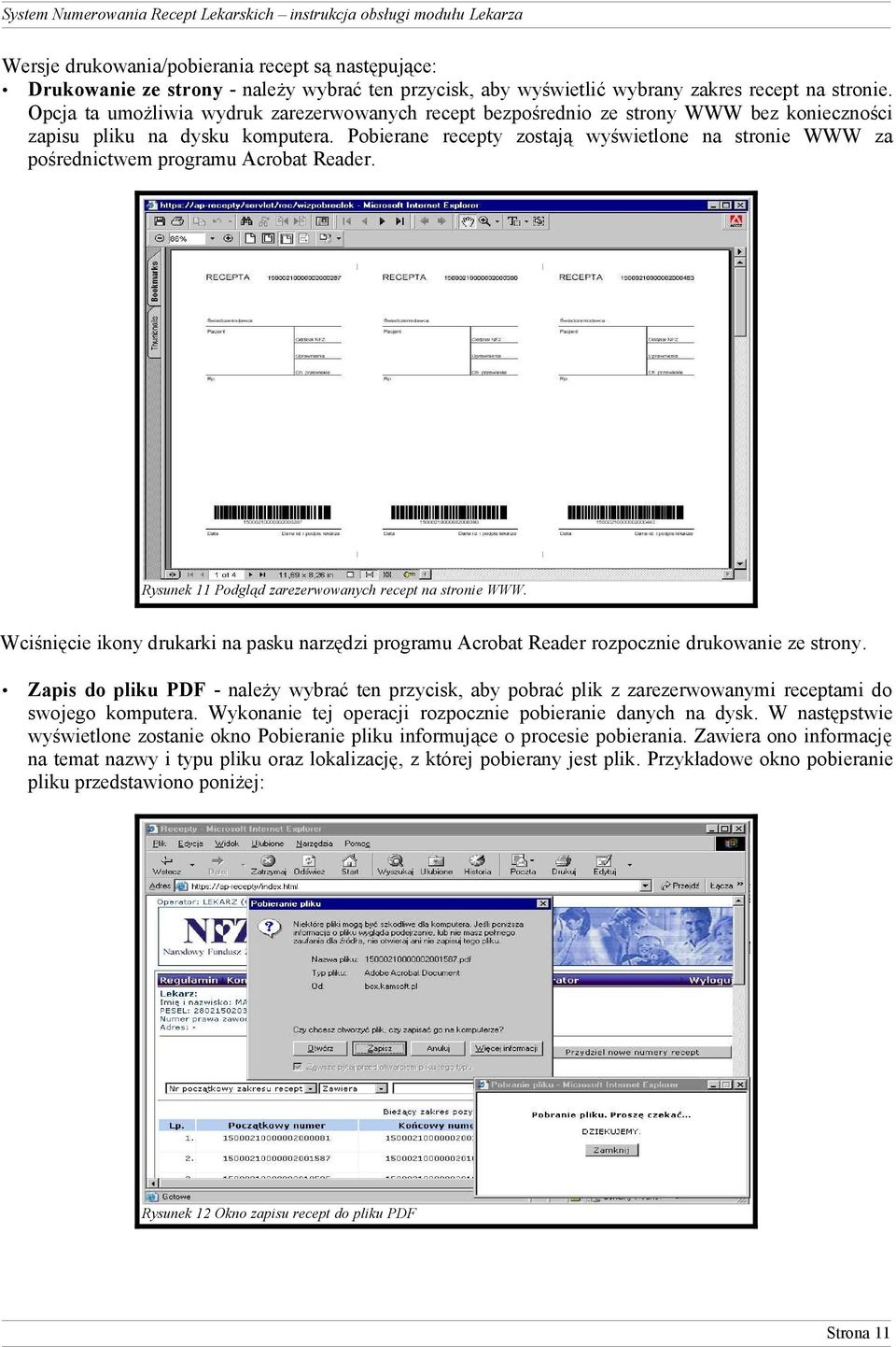 Pobierane recepty zostają wyświetlone na stronie WWW za pośrednictwem programu Acrobat Reader. Rysunek 11 Podgląd zarezerwowanych recept na stronie WWW.