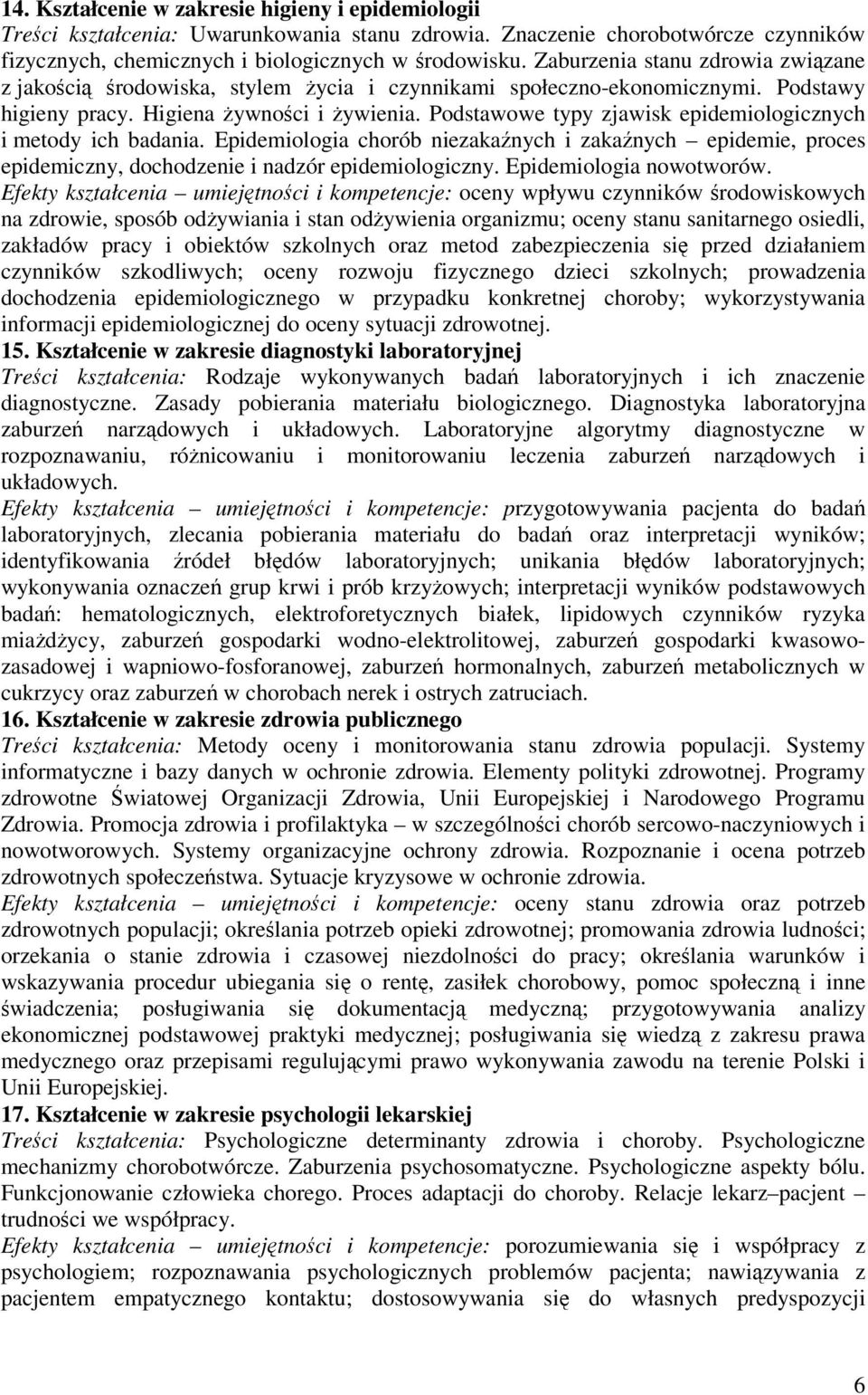 Podstawowe typy zjawisk epidemiologicznych i metody ich badania. Epidemiologia chorób niezakanych i zakanych epidemie, proces epidemiczny, dochodzenie i nadzór epidemiologiczny.