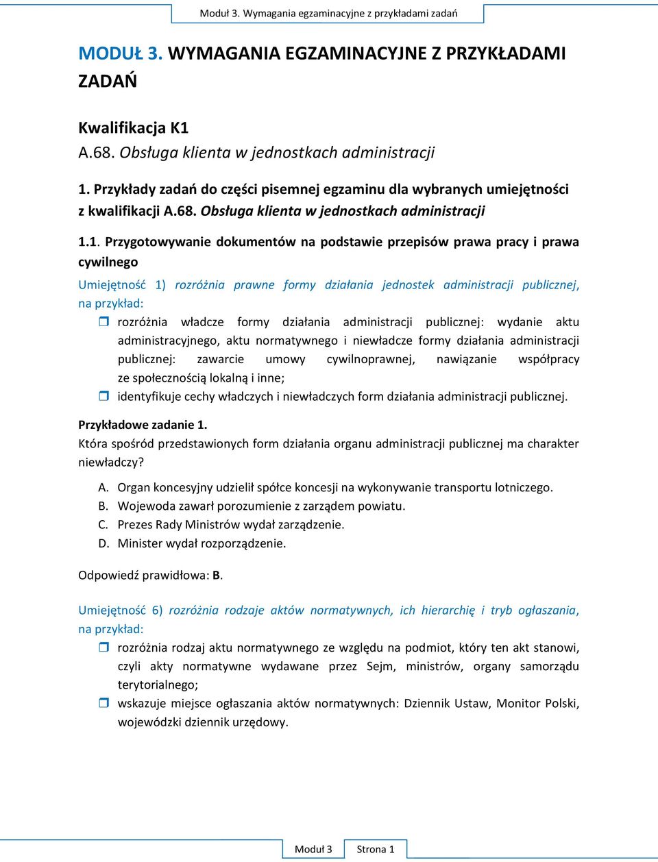 1. P w prawa pracy i prawa cywilnego U, na : wydanie aktu administracyjnego, aktu normatywnego